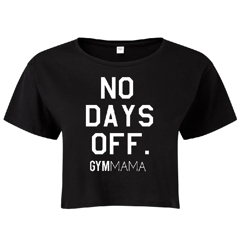 Gym Mama No Days Off Crop T-Shirt (MRK X)