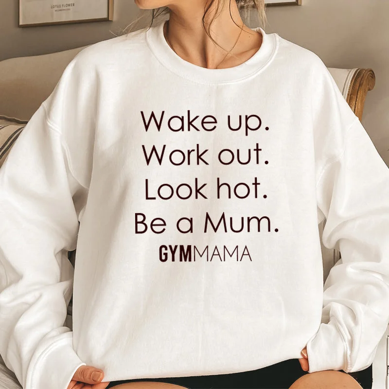 Gym Mama Wake Up Work Out Sweatshirt